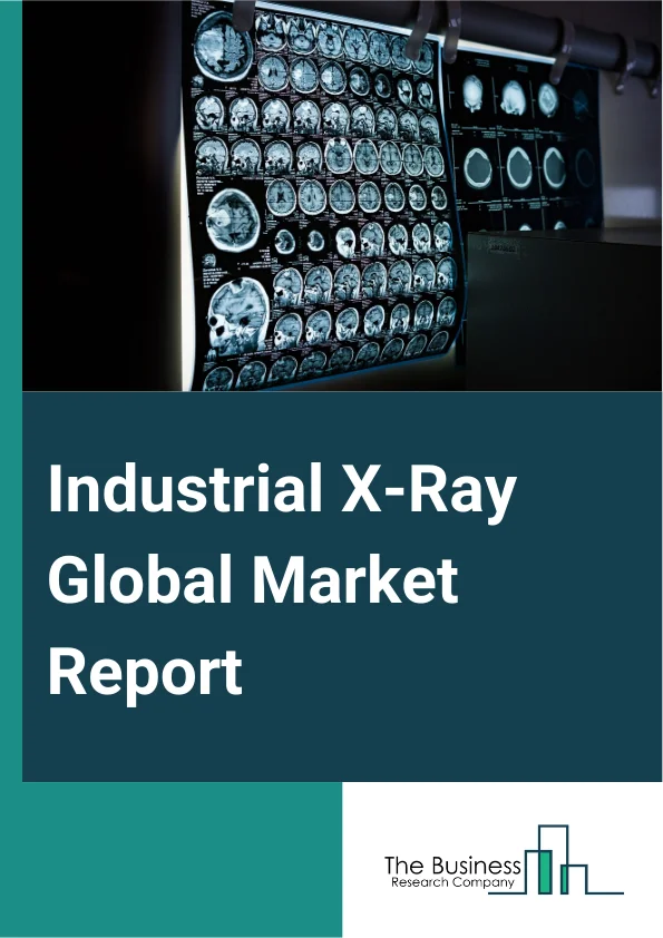 Global Industrial X-Ray Market Report 2025