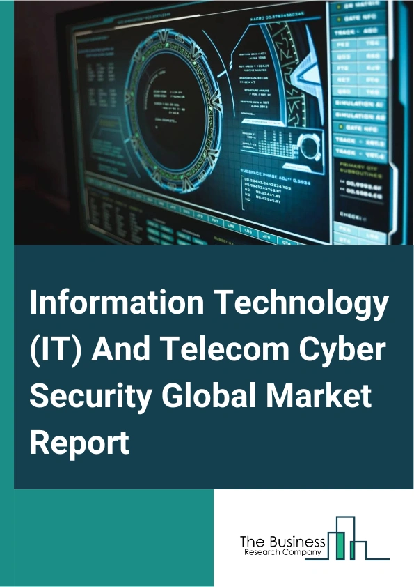Information Technology (IT) And Telecom Cyber Security Global Market Report 2025 – By Security Type (Network Security, Endpoint Security, Application Security, Cloud Security, Other Security Types), By Organization Size (Small And Medium Enterprises, Large Enterprises), By Deployment Mode (On-Premises, Cloud-Based), By End-User Industry (Telecom Service Providers, E-commerce, Enterprises, Utilities, Government And Defense) – Market Size, Trends, And Global Forecast 2025-2034