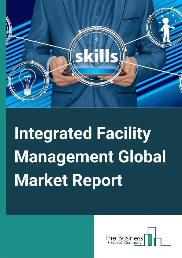 Integrated Facility Management Global Market Report 2024 – By Solution (Project Management & Real Estate Portfolio Management & Lease Administration, Asset & Space Management, Maintenance Management, Energy & Environment Sustainability Management, Other Solutions), By Deployment Type (On-Premise, Cloud), By End-User (Real Estate & Infrastructure, Healthcare, BFSI, Telecommunication, Manufacturing, Aerospace & Defense, Supply Chain & Logistics, Utilities, Retail, Energy & Resources, Other End Users) – Market Size, Trends, And Global Forecast 2024-2033