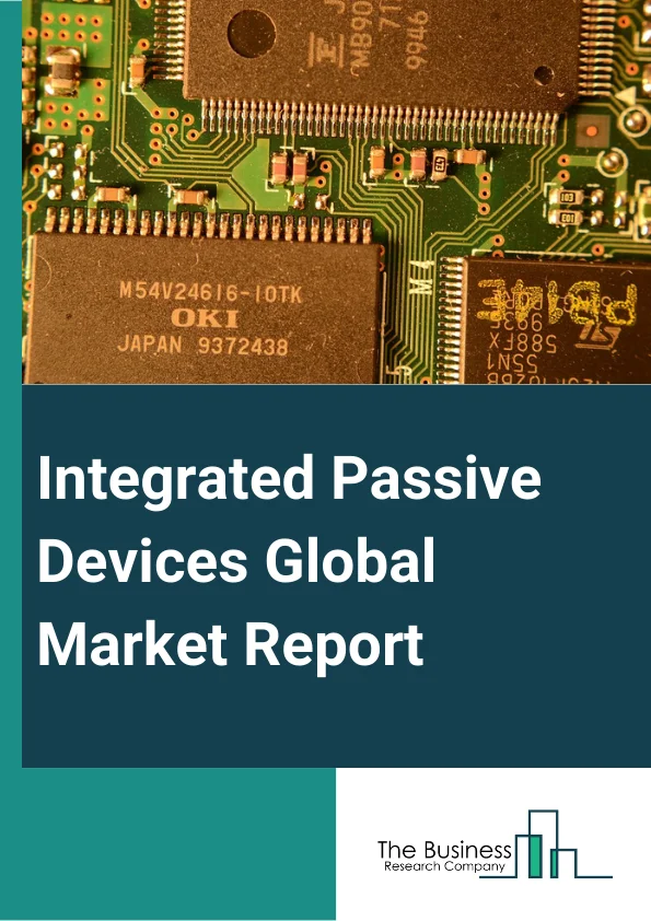 Integrated Passive Devices Global Market Report 2024 – By Material (Silicon, Glass, Other Materials), By Passive Devices (Baluns, Filter, Couplers, Diplexers, Customized Integrated Passive Devices, Other Passive Devices), By Packaging (Wire Bonding, Single In-Line Package (SIL), Quad Flat No Lead (QFN), Chip-Scale Package, Wafer Level Package, Other Packagings), By Application (Electrostatic Discharge (ESD) Or Electromagnetic interference (EMI), RF Integrated Passive Device, Digital And Mixed Signals, Other Applications), By End-Use (Consumer Electronics, Automotive, Communication, Aerospace And Defense, Healthcare And Life Sciences) – Market Size, Trends, And Global Forecast 2024-2033
