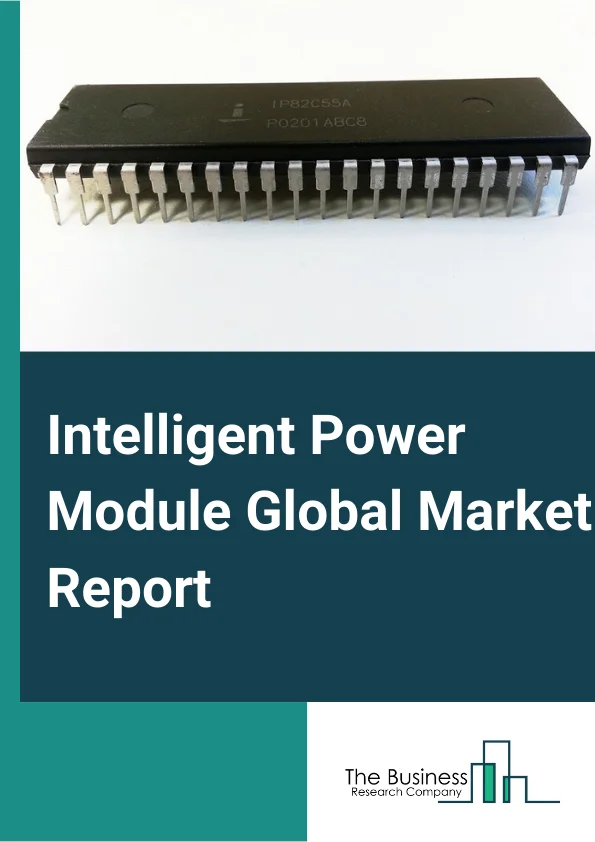 Intelligent Power Module Global Market Report 2024 – By Power Device (Insulated-Gate Bipolar Transistor (IGBT), Metal Oxide Semiconductor Field Effect Transistor (MOSFET)), By Voltage Rating (Up To 600 V, 601–1,200 V, Above 1,200 V), By Vertical (Consumer Electronics, Automotive, Industrial, Aerospace, Defense, Other Verticals), By Application (Renewable Energy Generation, Home Appliances, Electric Vehicles, Servo Drives, Other Applications) – Market Size, Trends, And Global Forecast 2024-2033