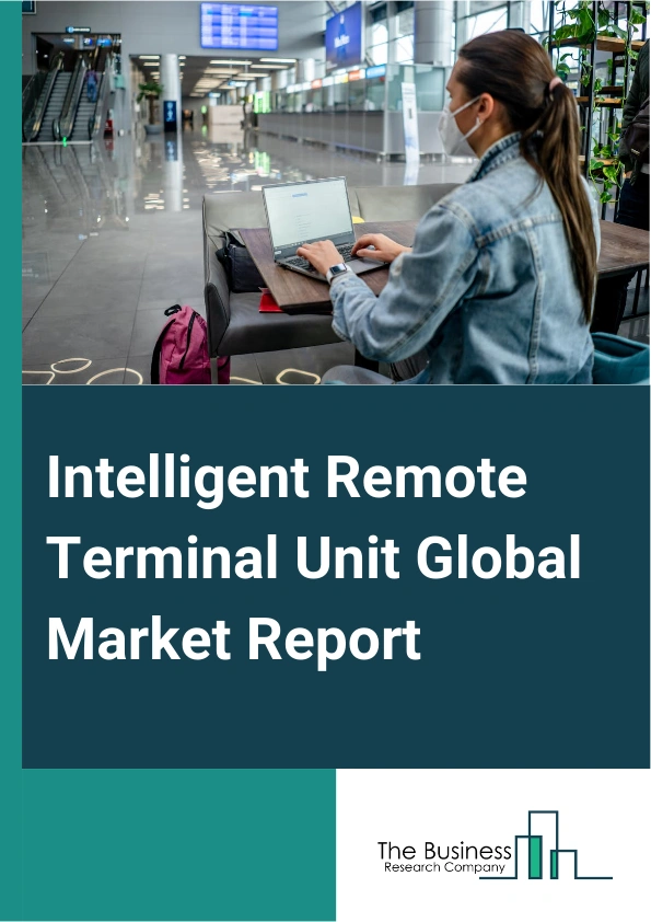 Intelligent Remote Terminal Unit Global Market Report 2025 – By Type (Interactive Kiosks, Interactive Video Wall, Interactive Flat-Panel Display, Interactive Whiteboard, Interactive Monitor), By Application (Power Plant,...
