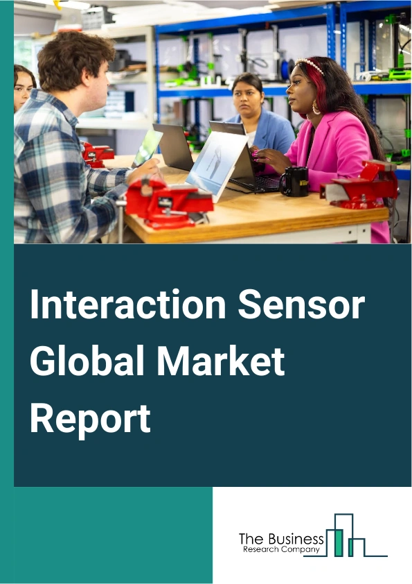 Interaction Sensor Global Market Report 2025 – By Technology (Radio-Frequency Identification (RFID)-Camera, Camera Based, Voice Recognition, Other Technologies), By Sales Channel (Direct Sales, Distributor Sales), By Industry Vertical (Consumer Electronics, Entertainment, Healthcare, Automotive, Aerospace And Defense, Other Industry Verticals) – Impact of Tariff and Trade War on Market Size, Growth, Trends, and Forecast 2025–2034