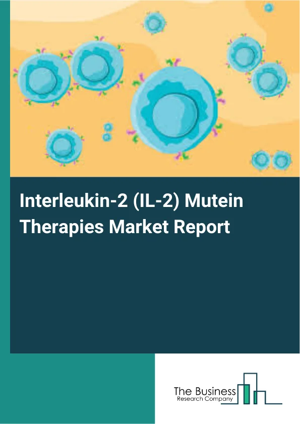 Interleukin-2 (IL-2) Mutein Therapies Market Report Infographic Image