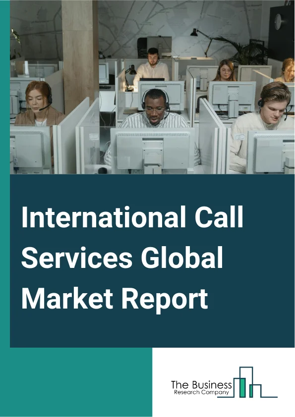 Global International Call Services Market Report 2025