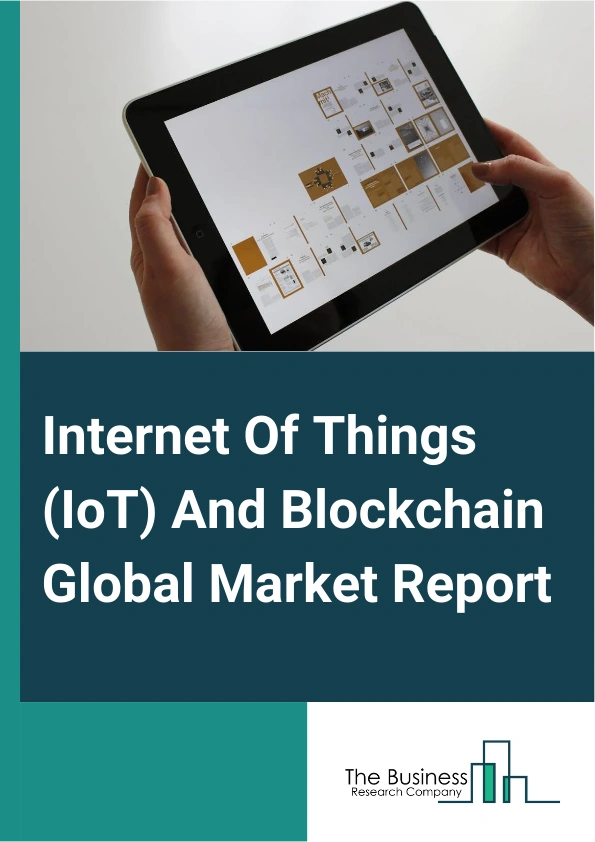 Internet Of Things (IoT) And Blockchain Global Market Report 2025 – By Type (Hardware, Software), By Deployment Model (Cloud, On-Premise), By Application (Smart Contract, Data Security, Data Sharing Or Communication, Asset Tracking And Management), By End-User (Retail, Healthcare, Manufacturing, Banking, Financial Services, And Insurance (BFSI)) – Impact of Tariff and Trade War on Market Size, Growth, Trends, and Forecast 2025–2034