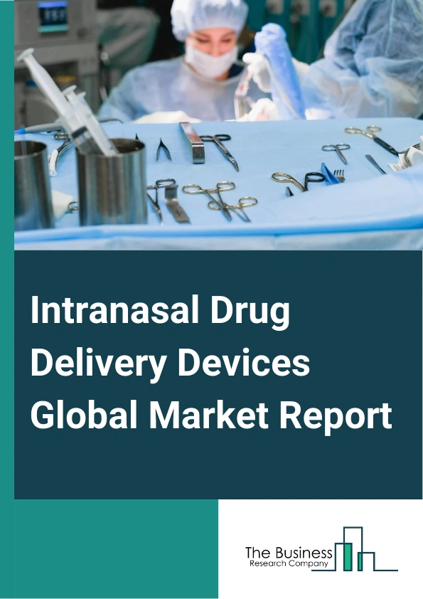 Intranasal Drug Delivery Devices