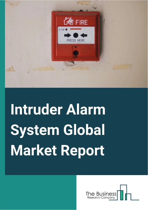 Intruder Alarm System Global Market Report 2025 – By Type (Wired Alarm System, Wireless Alarm System, Hybrid Alarm System), By Component (Hardware, Software, Services), By Application (Residential, Commercial And Industr...