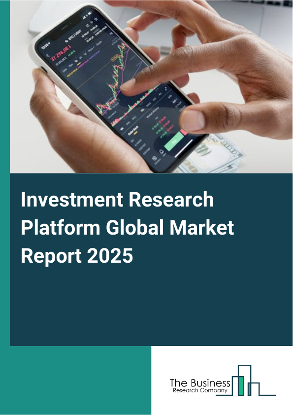 Global Investment Research Platform Market Report 2025