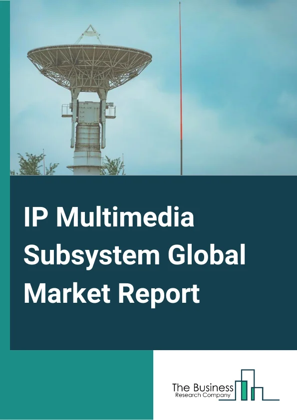 IP Multimedia Subsystem Global Market Report 2024 – By Component( Product, Services ), By Operators( Mobile operators, Fixed operators), By Application( Internet and Web Service, VoIP, SMS, Video Conferencing, Video on Demand, Other Application), By End User( Consumer, Enterprise) – Market Size, Trends, And Global Forecast 2024-2033