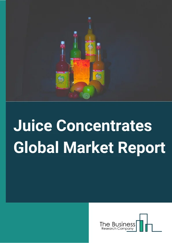 Juice Concentrates Global Market Report 2025 – By Type (Fruit, Vegetables), By Nature (Organic Juice Concentrate, Conventional Juice Concentrate), By Form (Clear Concentrate, Powdered Concentrate, Frozen Concentrate), By Application (Beverages, Soups and Sauces, Dairy, Bakery and Confectionery, Other Applications), By End Use (Food Industry, Beverage Industry, Foodservice, Retail/Household) – Market Size, Trends, And Global Forecast 2025-2034