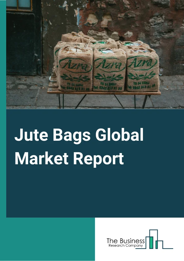 Jute Bags Global Market Report 2024 – By Type (Jute Sack Bags, Jute Shopping Bags), By Price (Premium, Mass), By Application (Household, Commercial), By End-Use (Retail, Institutional) – Market Size, Trends, And Global Forecast 2024-2033