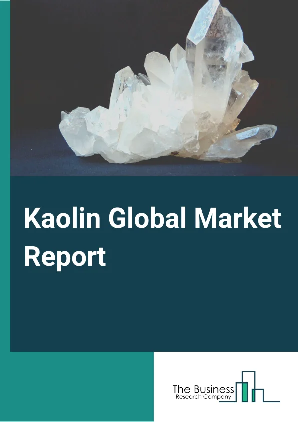 Kaolin Global Market Report 2024 – By Type (Synthetic, Natural), By Process (Water-washed, Airfloat, Calcined, Delaminated, Surface-modified and Unprocessed), By End-Use Industry (Ceramics and Sanitaryware, Fiberglass, Paints and Coatings, Rubber, Adhesives and Sealants, Plastics, Other End-Users (Personal Care & Healthcare, and Agriculture)) – Market Size, Trends, And Global Forecast 2024-2033