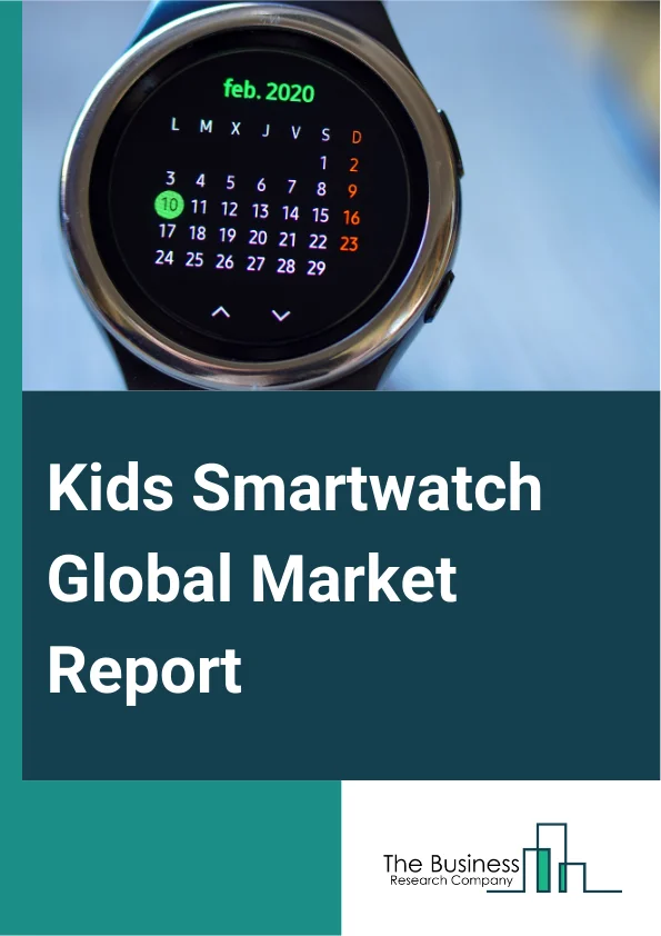 Kids Smartwatch Global Market Report 2025 – By Type (Functional Type, Smart Type), By Compatibility (iPhone Operating System (IOS), Android, Other Compatibilities), By Connectivity (Bluetooth, Wi-Fi, Cellular Networks, N...