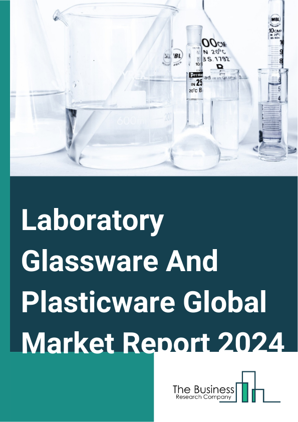 Laboratory Glassware And Plasticware Global Market Report 2025 - By Product (Burettes, Storage Containers, Beakers, Flasks, Petri Dishes, Pipettes And Pipette Tips, Other Products), By Distribution Channel (Online, Offli...