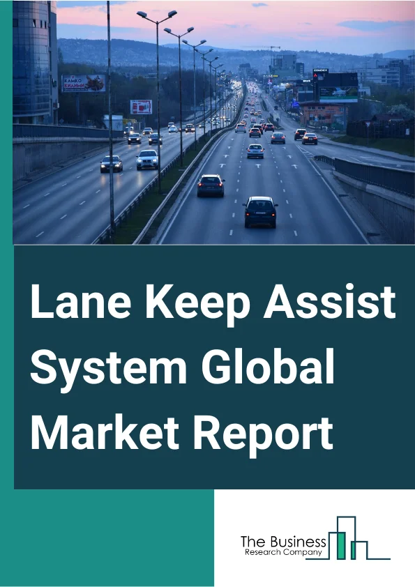 Lane Keep Assist System Global Market Report 2024 – By Component (Vision Sensor Or Camera, Electronic Power-Assisted Steering (EPAS) Actuator, Electronic Control Unit, Other Components), By Function Type (Lane Keeping System, Lane Departure Warning), By Vehicle Type (Passenger Vehicles, Commercial Vehicles), By Propulsion (Internal Combustion Engines, Electric And Hybrid), By Sales Channel (Original Equipment Manufacturers (OEMs), Aftermarket) – Market Size, Trends, And Global Forecast 2024-2033
