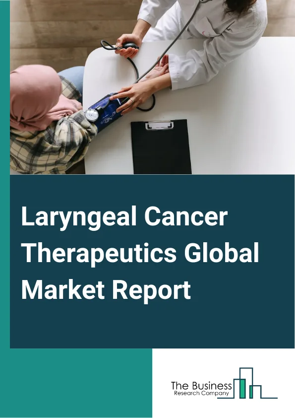 Laryngeal Cancer Therapeutics Global Market Report 2024 – By Treatment Type (Chemotherapy, Immunotherapy, Other Treatments), By Route Of Administration (Oral, Parenteral), By Distribution Channel (Hospital Pharmacy, Online Pharmacy, Retail Pharmacy), By End-User (Hospitals, Homecare, Specialty Centers, Other End-Users) – Market Size, Trends, And Global Forecast 2024-2033