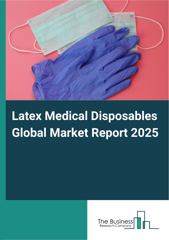 Latex Medical Disposables Market Report Infographic Image