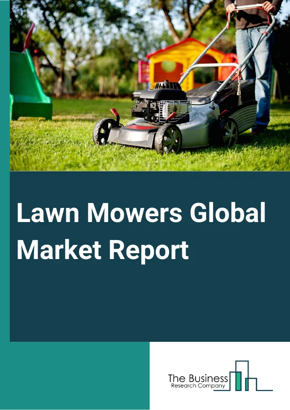 Lawn Mowers Global Market Report 2024 – By Product (Manual, Electric, Petrol, Robotic, Other Products), By Battery Type (Lithium-ion, Lead Acid), By Distribution Channel (Online channel, Retail channel), By End-user (Residential, Commercial or Government) – Market Size, Trends, And Global Forecast 2024-2033