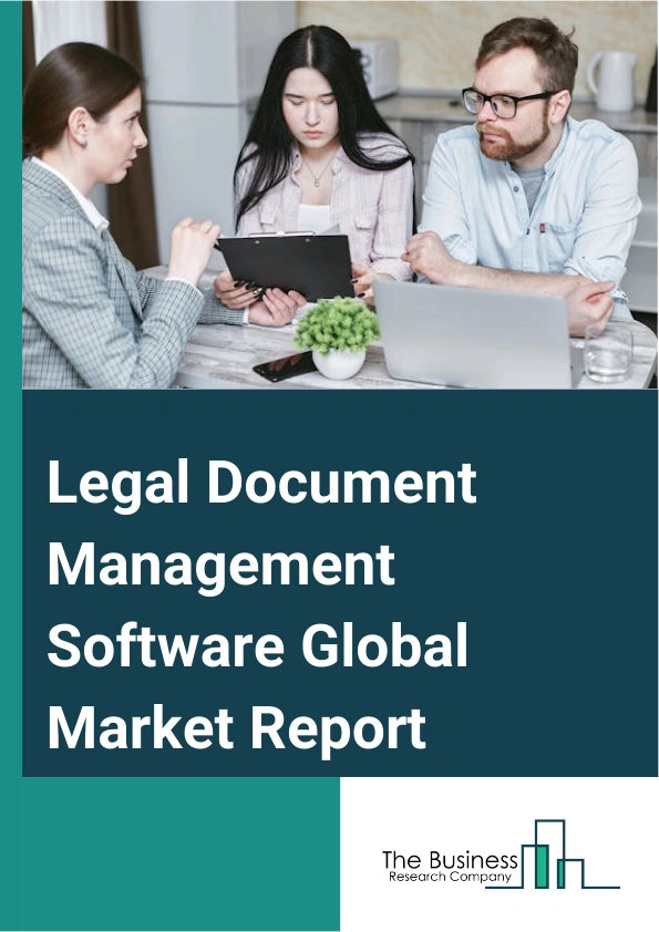 Legal Document Management Software Global Market Report 2025 – By Type (On-Premises, Cloud-Based), By Deployment (Large Enterprises, Small And Medium Enterprises), By Application (Law Firms And Attorneys, Court), By End-User (Legal Professionals, Legal Secretaries, Paralegals) – Impact of Tariff and Trade War on Market Size, Growth, Trends, and Forecast 2025–2034