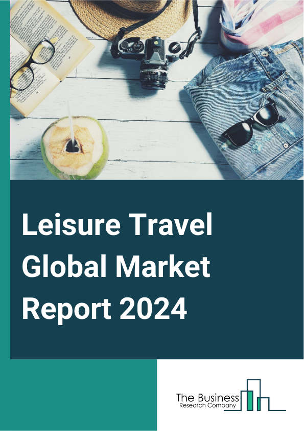 Leisure Travel Global Market Report 2025 – By Expenditure Type (Lodging, Transportation, Food And Beverages, Events And Entertainment, Other Expenditure Types), By Traveler Type (Solo, Group), By Sales Channel (Online Channels, Conventional Channels), By Age Group (Baby Boomers, Generation X, Millennials, Generation Z) – Impact of Tariff and Trade War on Market Size, Growth, Trends, and Forecast 2025–2034