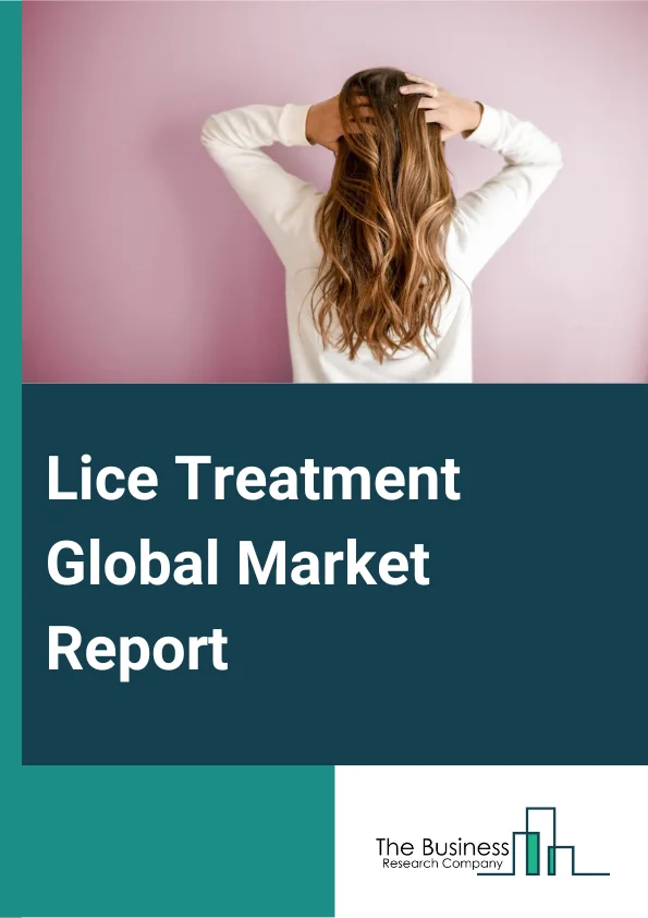 Lice Treatment Global Market Report 2024 – By Type (Pediculosis Capitis, Pediculosis Corporis, Pediculosis Pubis), By Treatment (Over The Counter (OTC) Medication, Prescription Medication), By Distribution Channel (Hospitals And Clinics, Retail Pharmacies, Other Distribution Channels) – Market Size, Trends, And Global Forecast 2024-2033