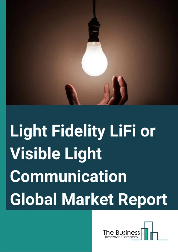 Light Fidelity (Li-Fi)/Visible Light Communication Global Market Report 2024 – By Component (LED, Photodetectors, Microcontrollers (MCU) ), By Transmission Type (Unidirectional, Bidirectional ), By Application (Indoor Networking, LBS (Location Based Services), In-Flight Communication and Entertainment, Underwater Communication, Other Applications ), By Industry Vertical (Retail, Electronics, Defense and Security, Automotive and Transport, Aerospace and Aviation, Healthcare, Other Industry Verticals) – Market Size, Trends, And Global Forecast 2024-2033