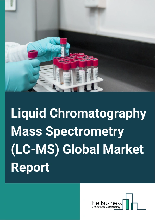 Liquid Chromatography Mass Spectrometry (LC-MS) Global Market Report 2025 – By Product Type (Normal-Phase Liquid Chromatography (NPLC), Reversed-Phase Liquid Chromatography (RPLC), Ion Exchange Liquid Chromatography (IELC), Size Exclusion Liquid Chromatography (SELC), High-Performance Liquid Chromatography (HPLC), Ultra-High Pressure Liquid Chromatography (UHPLC), Low-Pressure Liquid Chromatography (LPLC), Other Product Types), By Platform (Single Mass Spectrometry, Hybrid Mass Spectrometry, Other Platforms), By Application (Pharmaceutical, Biotechnology, Petrochemical, Environmental Testing, Food And Beverage Testing, Other Applications), By End-User (Biotechnological And Pharmaceutical Industries, Research Laboratories, Diagnostic Laboratories, Industrial, Government And Public) – Impact of Tariff and Trade War on Market Size, Growth, Trends, and Forecast 2025–2034