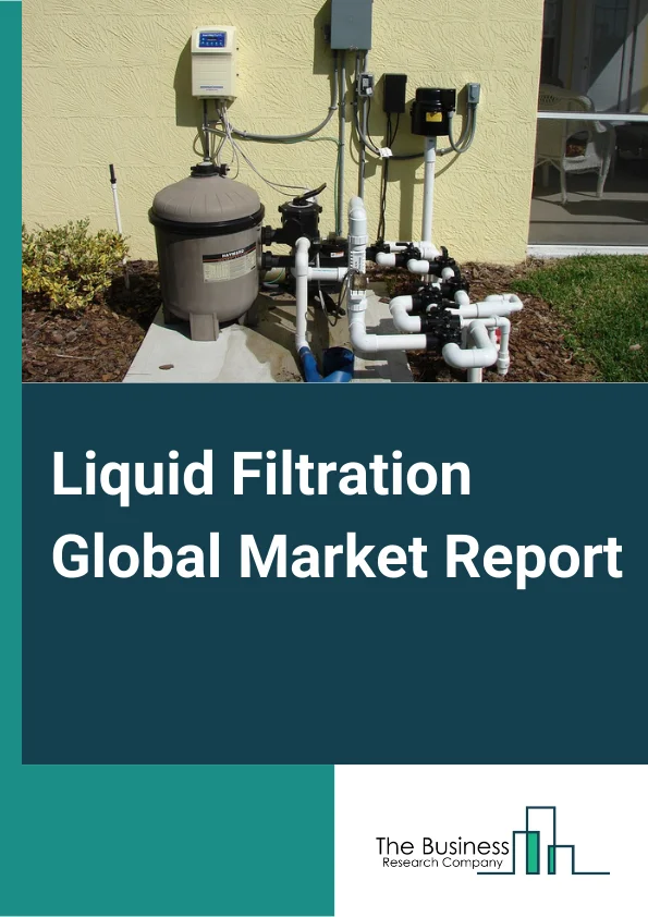 Liquid Filtration Global Market Report 2025 – By Filter Media( Woven, Nonwoven, Mesh), By Fabric Material Type( Cotton, Polymer, Wool, Linen, Glass Fiber, Metals, Rayon, Other Materials), By End-User( Municipal Treatment...