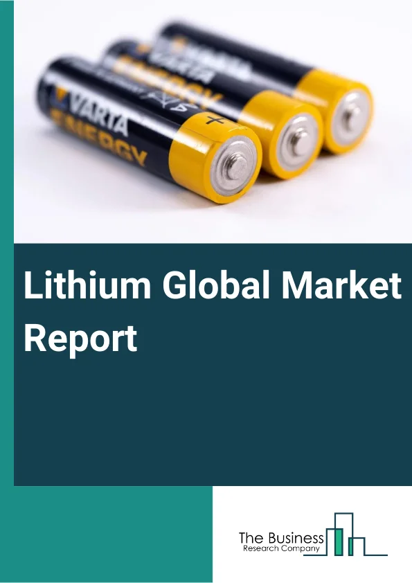 Lithium Global Market Report 2024 – By Type (Glass/Ceramics, Greases / Lubricants, Chemical Synthesis, Portable Electronics & Other Handhelds, Hybrids, Battery Electric Vehicle (bevy), Grid, and Other Power Storage Applications), By Mining Type (Underground Mining, Surface Mining) – Market Size, Trends, And Global Forecast 2024-2033