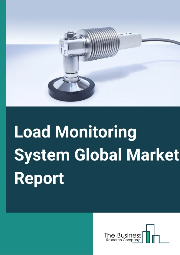 Global Load Monitoring System Market Report 2025