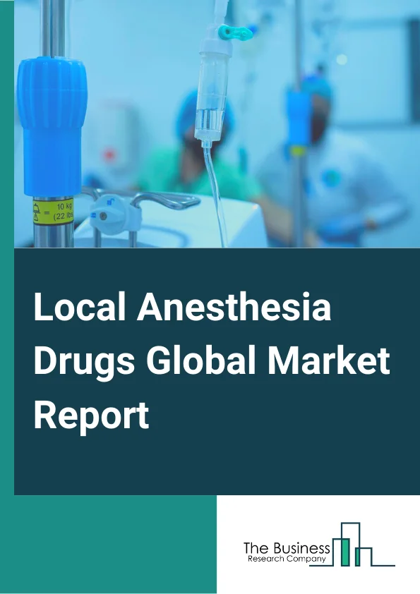 Local Anesthesia Drugs Global Market Report 2025 – By Type( Bupivacaine, Lidocaine, Benzocaine, Ropivacaine, Prilocaine, Chloroprocaine, Other Types ), By Mode of Administration( Injectable, Surface Anesthetic ), By Distribution Channel( Hospital Pharmacy, Pharmacy Stores, Other Channels ) – Market Size, Trends, And Global Forecast 2025-2034