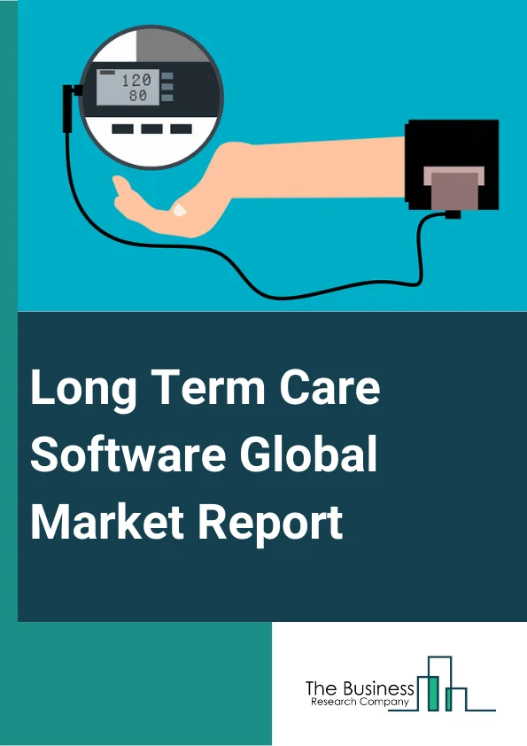 Long Term Care Software Global Market Report 2025 – By Product (Clinical Software, Non-Clinical Solutions), By Deployment Type (Web-Based, On-Premises, Cloud-Based), By End-User (Home Healthcare Agencies, Hospice Care Facilities, Nursing Homes And Assisted Living Facilities) – Market Size, Trends, And Global Forecast 2025-2034