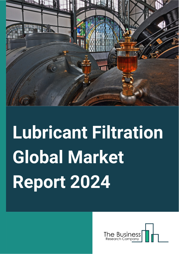 Lubricant Filtration Global Market Report 2025 – By Filtration Type (Depth Filtration, Surface Filtration), By Filter Media (Cellulose Based Filters, Synthetic Based Filters, Blend Filters), By Lubricant Type (Engine Oil Filtration, Hydraulic Oil Filtration, Transmission Fluid Filtration, Other Lubricant Types), By Technology (Centrifugal Filtration, Pressure Filtration, Vacuum Filtration), By End User (Automotive, Industrial Machinery, Aviation, Marine, Other End Users) – Market Size, Trends, And Global Forecast 2025-2034