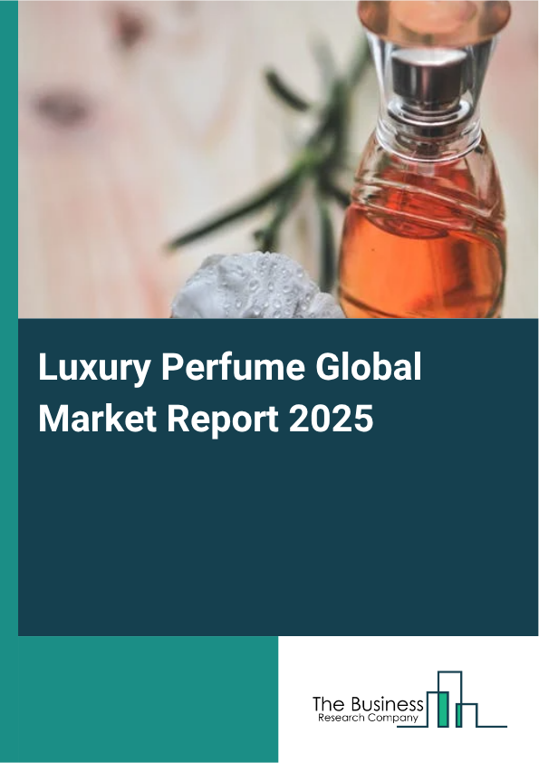 Global Luxury Perfume Market Report 2025