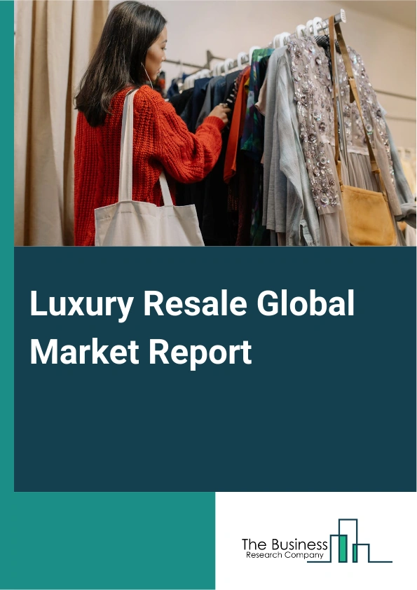Global Luxury Resale Market Report 2025