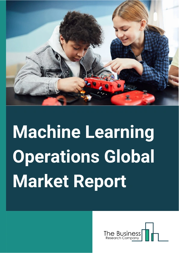 Machine Learning Operations Global Market Report 2025 – By Deployment Type (On-premise, Cloud, Other Type Of Deployment), By Organization Size (Large Enterprises, Small and Medium-sized Enterprises), By Industry Vertical (BFSI (Banking, Financial Services, and Insurance), Manufacturing, IT and Telecom, Retail and E-commerce, Energy and Utility, Healthcare, Media and Entertainment, Other Industry Verticals) – Impact of Tariff and Trade War on Market Size, Growth, Trends, and Forecast 2025–2034