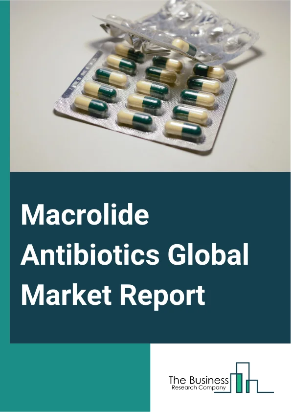 Macrolide Antibiotics Global Market Report 2025 – By Drugs (Azithromycin, Clarithromycin, Erythromycin, Fidaxomicin, Telithromycin), By Indication (Respiratory Tract Infections, Skin Infections, Sexually Transmitted Infe...