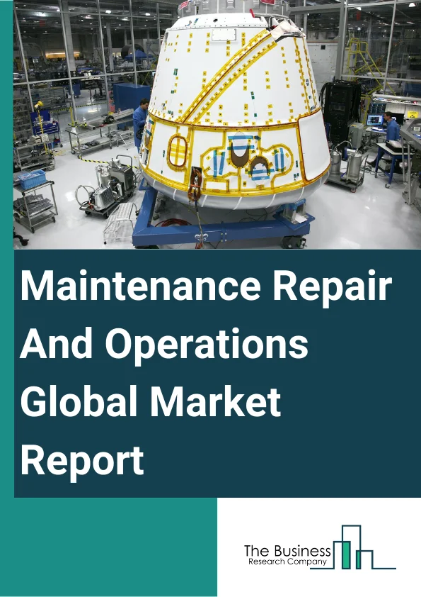 Maintenance Repair And Operations Market Report Infographic Image