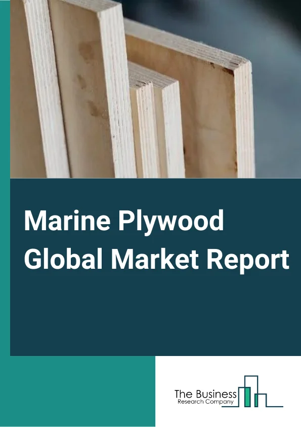 Marine Plywood Global Market Report 2025 – By Application (Marine Applications, Non-Marine Applications), By Marine Applications (Deck, Dock, Boat, Other Marine Applications) – Market Size, Trends, And Global Forecast 2025-2034