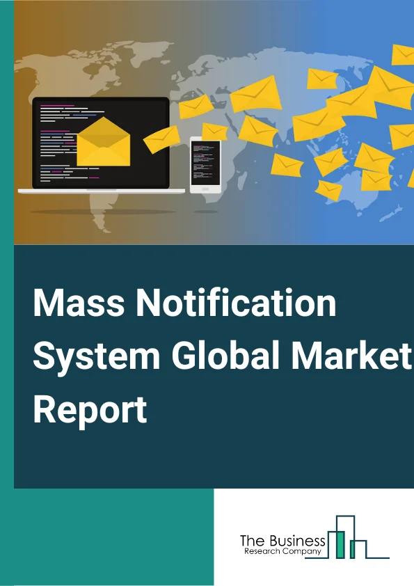 Mass Notification System Global Market Report 2024 – By Type (Building, Wide Area, Distributed Recipient), By Component (Solutions, Services), By Deployment (Cloud, On-Premises), By Organization (Large Enterprises, Small And Medium-Sized Enterprises (SMES).), By Applications (Emergency Response Management, Business Continuity And Disaster Recovery, Public Alert And Warning, Reporting And Analytics, Other Applications) – Market Size, Trends, And Global Forecast 2024-2033