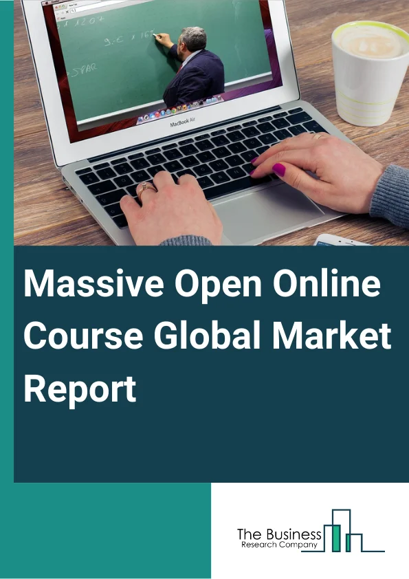 Massive Open Online Course Global Market Report 2024 – By Component (XMOOC Platforms, CMOOC Platforms), By Course (Humanities, Computer Science And Programming, Business Management), By End User (High Schools, Undergraduate, Postgraduate, Corporate) – Market Size, Trends, And Global Forecast 2024-2033