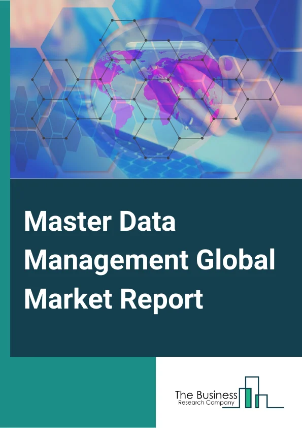 Master Data Management Global Market Report 2024 – By Component( Solution, Services), By Deployment Mode( Cloud, On-premises), By Organization Size( Small and Medium Enterprises(SMEs), Large Enterprises), By Application( Supplier Data, Product Data, Customer data, Other Applications ), By Verticals( Banking, Financial Services and Insurance(BFSI), Government, Retail, IT and Telecom, Manufacturing, Energy and Utilities, Healthcare, Other Verticals) – Market Size, Trends, And Global Forecast 2024-2033