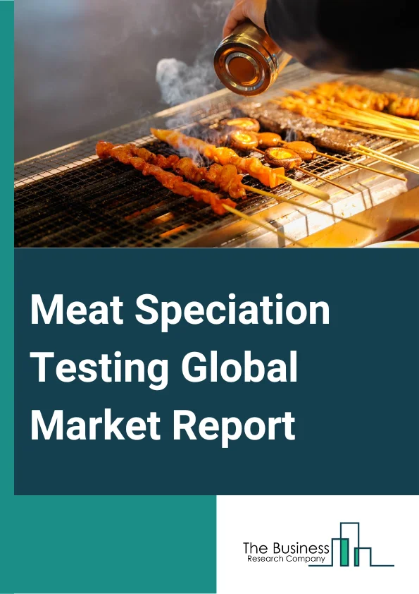 Meat Speciation Testing Global Market Report 2024 – By Technology (PCR, ELISA, Other Molecular Diagnostic Tests), By Form (Raw, Cooked, Processed), By Species (Cow (Bos taurus), Swine (Sus scrofa), Chicken (Gallus gallus), Horse (Equus caballus), Sheep (Ovis aries), Other Species) – Market Size, Trends, And Global Forecast 2024-2033