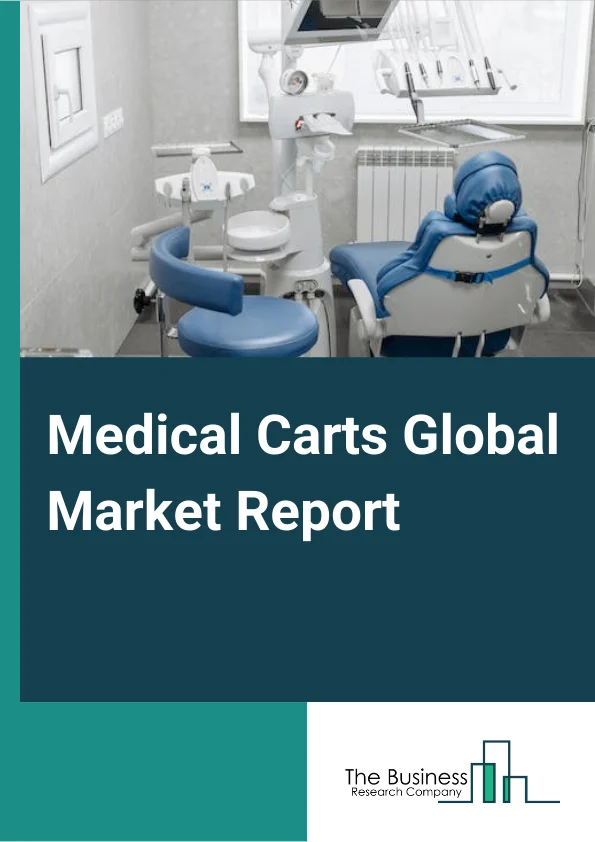 Medical Carts Global Market Report 2024 – By Type (Anesthesia Carts, Emergency Carts, Procedure Carts, Telemedicine Cart, Other Type), By Material Type (Metal, Plastic, Others Type), By End User (Hospitals, Physician Offices, Other End User) – Market Size, Trends, And Global Forecast 2024-2033