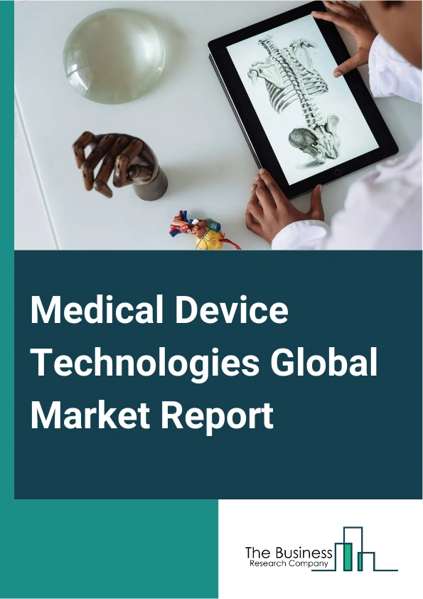 Medical Device Technologies Global Market Report 2025 – By Type (Molecular Diagnostics, Diagnostic Imaging, Non-Invasive Monitoring, Drug Delivery, Mobility Aid Technologies, Micro Fluids And MEMS, Bio-Implants, Biomaterials, Minimal Or Non-Invasive Surgery, Telemedicine), By Application (Cardiology, Orthopedics, Oncology, Neurology, Respiratory, Other Applications), By End-User (Hospitals, Clinics, Ambulatory Surgical Centers, Diagnostics Centers, Research Organizations, Other End Users) – Market Size, Trends, And Global Forecast 2025-2034