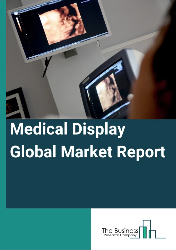 Medical Display Global Market Report 2025 – By Display Color (Monochrome Displays, Color Displays), By Technology (Light Emitting Diode (LED), Backlit Liquid Crystal Display, Organic Light Emitting Diode (OLED) Display, Cold Cathode Fluorescent Light (CCFL)), By Device (Desktop, Mobile, All In One), By Application (Digital Pathology, Multi-Modality, Surgical, Radiology, Mammography, Other Applications), By End User (Hospitals, Diagnostic Centers, Community Healthcare) – Market Size, Trends, And Global Forecast 2025-2034