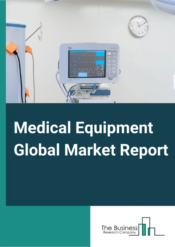 Medical Equipment Global Market Report 2023 – By Type (In-Vitro Diagnostics, Dental Equipment And Supplies, Ophthalmic Devices, Diagnostic Imaging Equipment, Cardiovascular Devices, Hospital Supplies, Surgical Equipment, Orthopedic Devices, Patient Monitoring Devices, Diabetes Care Devices, Nephrology And Urology Devices, ENT Devices, Anesthesia And Respiratory Devices, Neurology Devices, Wound Care Devices), By End User (Hospitals And Clinics, Diagnostic Laboratories, Other End Users), By Type of Expenditure (Public, Private), By Product (Instruments/Equipment, Disposables) – Market Size, Trends, And Global Forecast 2023-2032