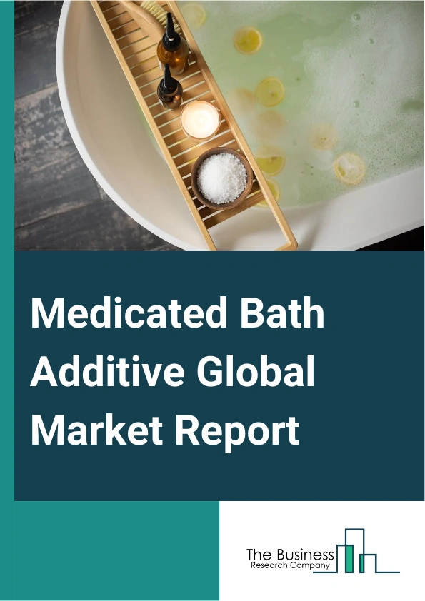 Medicated Bath Additive Global Market Report 2024 – By Product (Bath Bombs, Bath Soaps, Shower gel, Shampoo, Conditioner, Accessories), By Form (Solid, Gels And Jellies, Liquid, Other Forms), By Gender (Male, Female), By Distribution Channel (Retail Pharmacies, Supermarket Or Hypermarket, Online Sales, General Stores, Cosmetic Stores) – Market Size, Trends, And Global Forecast 2024-2033