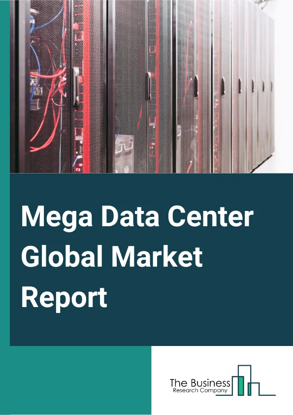 Mega Data Center Global Market Report 2024 – By Solution Type (IT Infrastructure Solutions, Support Infrastructure Solutions, Power Solutions, Cooling Solutions, Security Solutions, Management Software), By Services (System Integration, Monitoring Services, Professional Services), By Application (Cloud Providers, Colocation Providers, Enterprises), By End-User (BFSI (Banking, Financial Services, and Insurance), Telecommunications And Computing, Government, Media And Entertainment, Public, Other End-Users) – Market Size, Trends, And Global Forecast 2024-2033